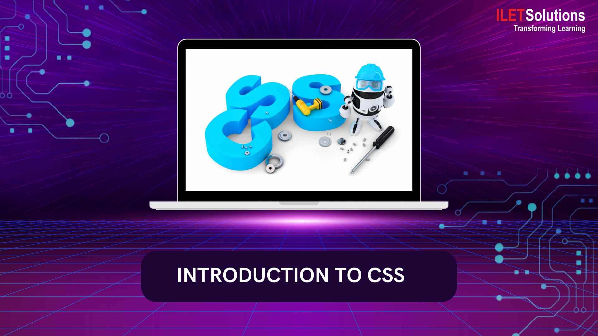 Introduction to CSS – ILET Solutions