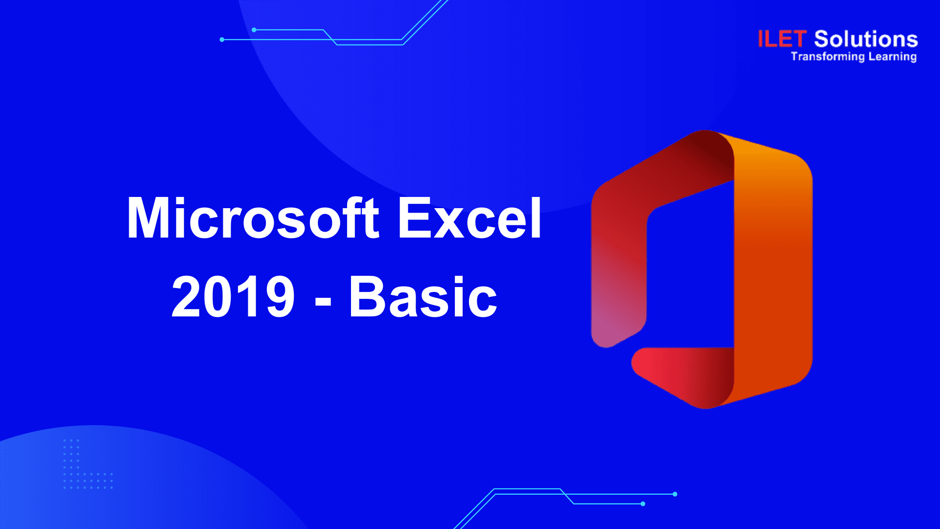 Microsoft Excel 2019 – Basic – ILET Solutions