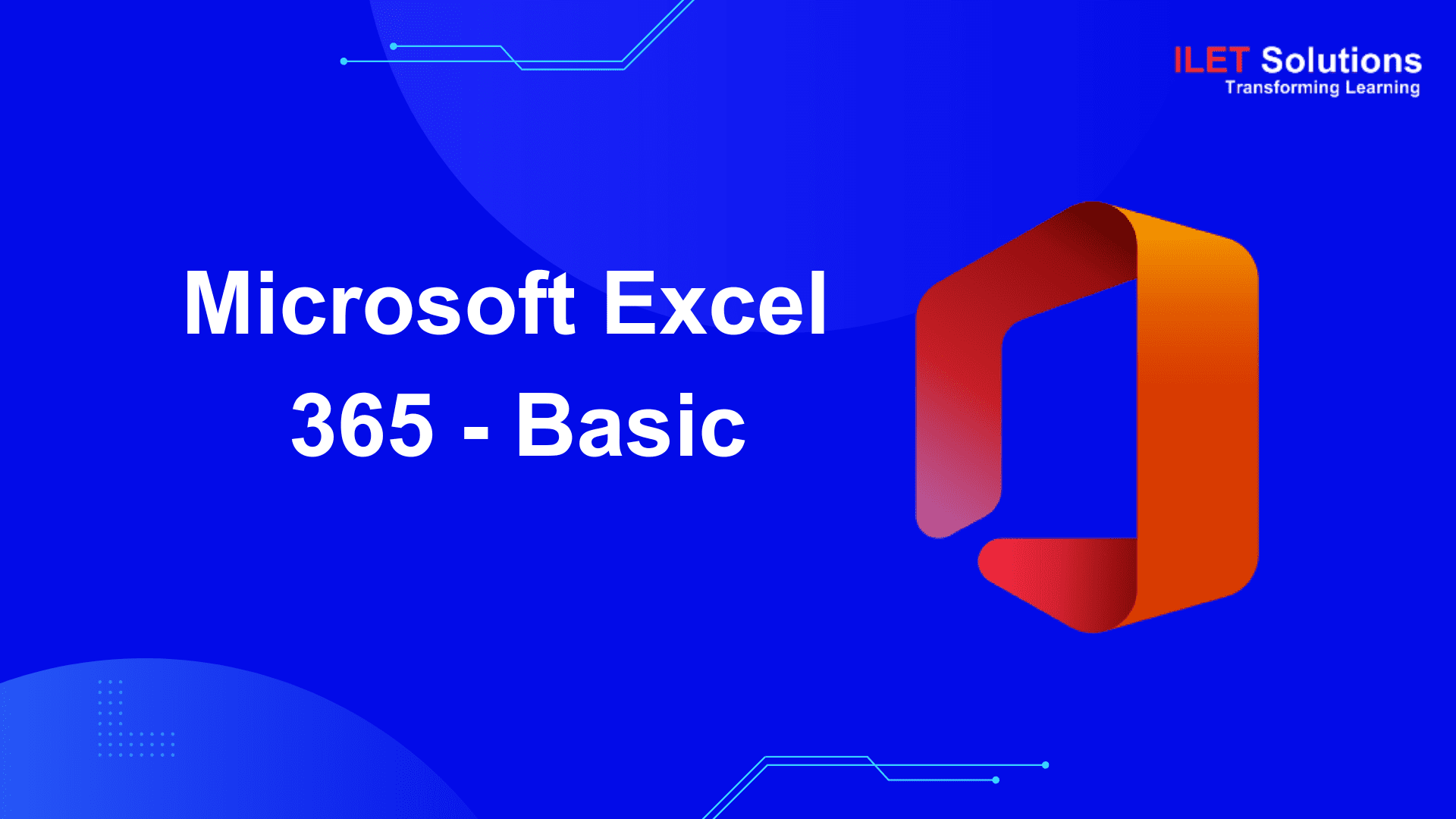 Microsoft Excel 365 – Basic – ILET Solutions